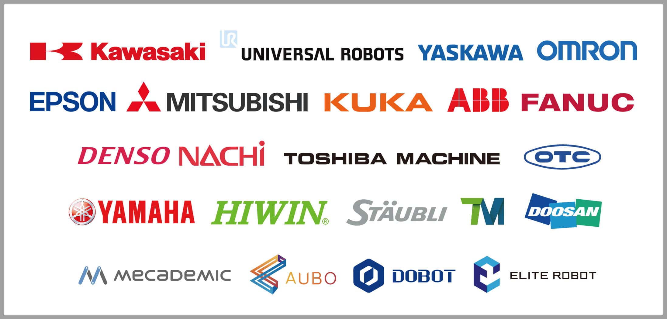 AccuPick 3D Compatibility logos of robot 20 brands AccuPick 3D is compatible: Universal Robots, Kawasaki, Staubli. Yasakawa, Mecademic, Denso, ABB, Kuka, Fanuc, Mitsubishi, Nachi, Doosan, Omron, Toshiba Machine, OTC, Yamaha, Aubo, TM, Epson, and Rethink Rebotics